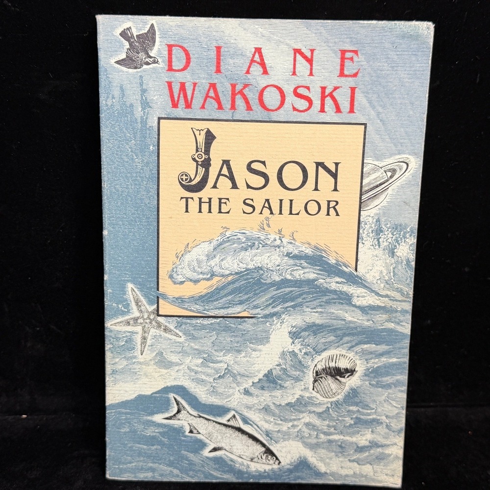 Jason the Sailor: Diane Wakoski Signed Inscribed 1993 Black Sparrow Press Poetry